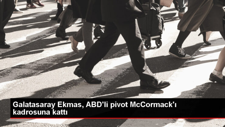 Galatasaray Ekmas, ABD’li pivot McCormack’ı kadrosuna kattı