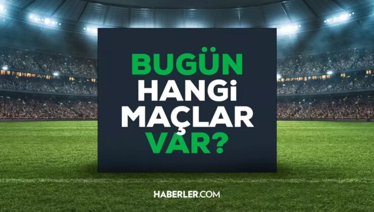 BUGÜN MAÇ VAR MI? Bugün hangi maçlar var? 25 Eylül bu akşam hangi maçlar var, hangi kanalda?